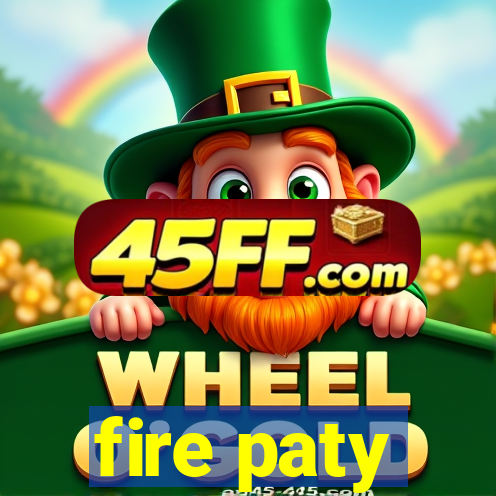 fire paty